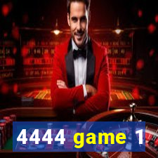 4444 game 1